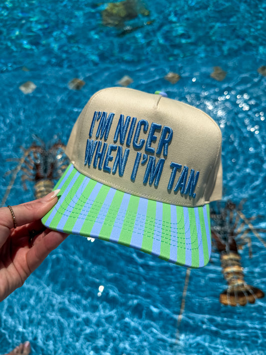 Nicer when I’m Tan Hat