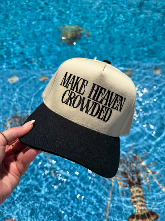 Make Heaven Crowded Hat