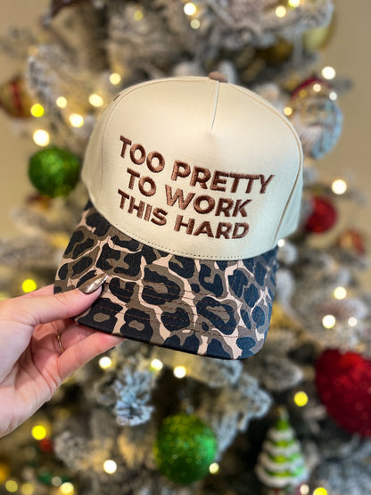Too Pretty To Work Hat