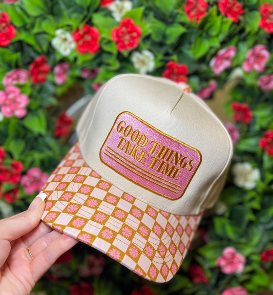 Good things Take Time Hat